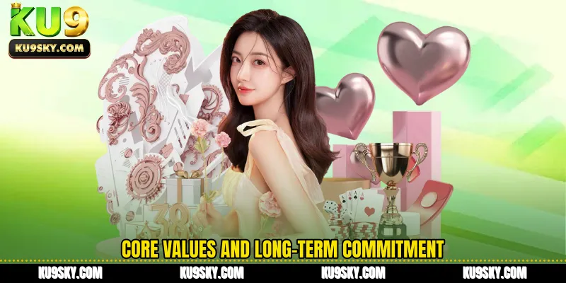 Core values ​​and long-term commitment