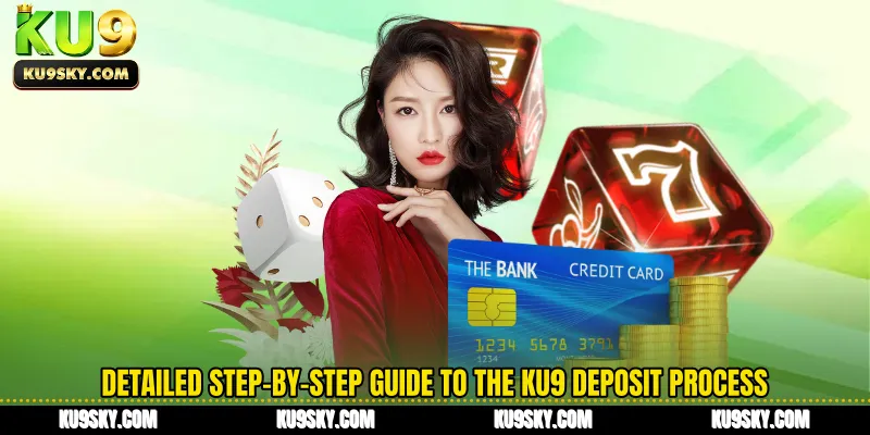 Detailed step-by-step guide to the KU9 deposit process