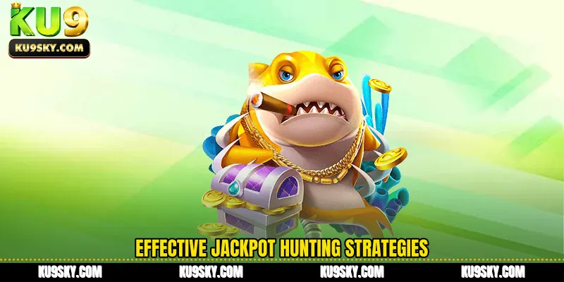 Effective jackpot hunting strategies
