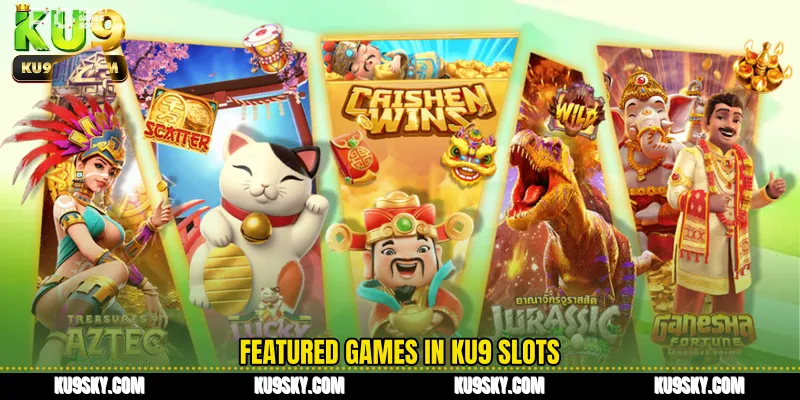 Featured games in KU9 slots