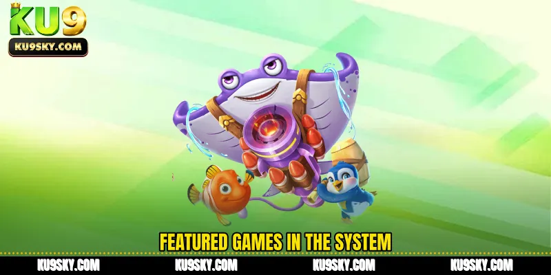 Featured games in the system