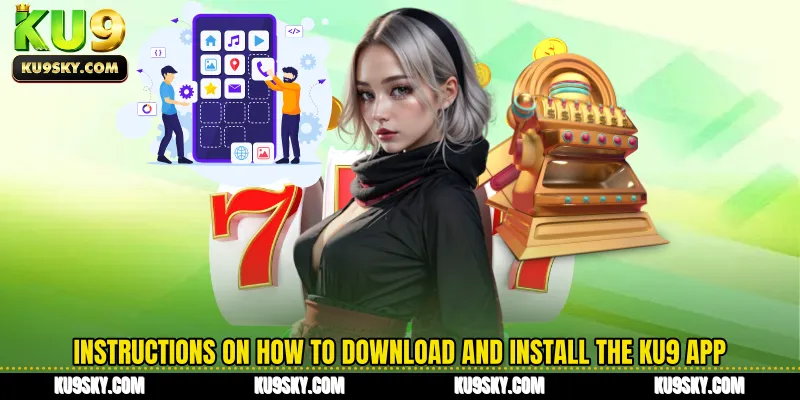 Instructions on how to download and install the KU9 app