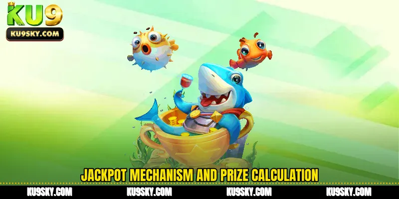 Jackpot mechanism and prize calculation