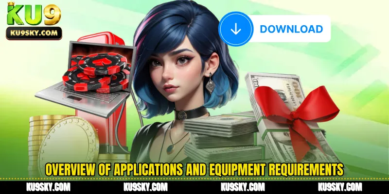 Overview of applications and equipment requirements