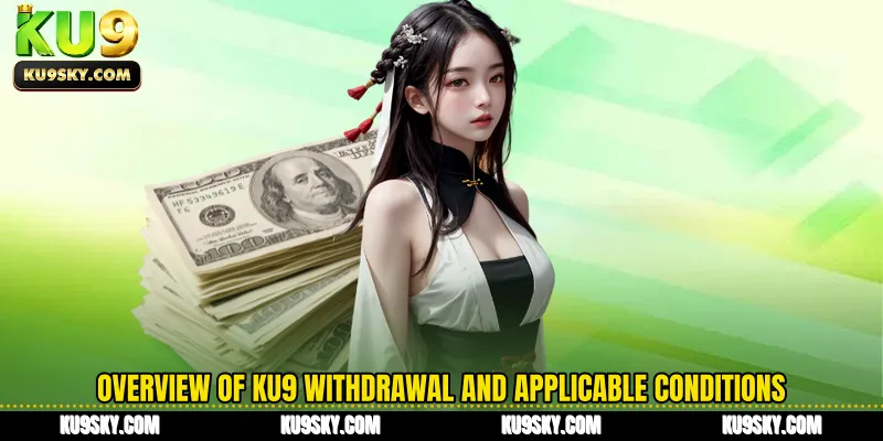 Overview of KU9 withdrawal and applicable conditions