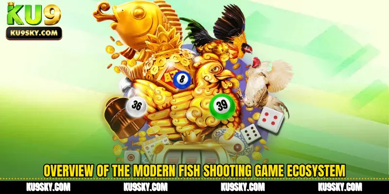 Overview of the modern fish shooting game ecosystem