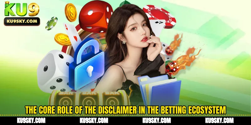 The core role of the Disclaimer in the betting ecosystem